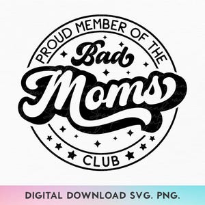 Orgullosa miembro del Club de las Malas Madres SVG, Mala Madre SVG, Día de la Madre SVG, Modo Mamá SVG, Mamá Divertida SVG, Vida de Mamá SVG, Mamá Honesta SVG, Camiseta de Mamá