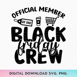 Black Friday Crew Svg, officieel lid Black Friday Squad Svg, Holiday Shopping Svg, Funny Shopping Shirt Svg, Black Friday Shirt Svg