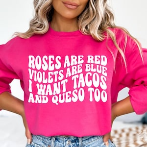 Roses Are Red Violets Are Blue I Want Tacos and Queso Too Svg, Funny Valentine Shirt Svg, Valentine Day Svg, Food Lover Svg, Love Svg