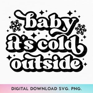 Baby It’s Cold Outside Svg, Koszulka świąteczna Svg, Zimowe wakacje Svg, Świąteczne Boże Narodzenie Svg, Przytulny sezon Svg, Świąteczna koszulka Svg