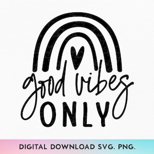 Alleen Good Vibes SVG, Good Vibes PNG, Rainbow Svg, zomer citaat Svg, motiverende Svg, Good Vibes altijd Svg, positieve energie Svg
