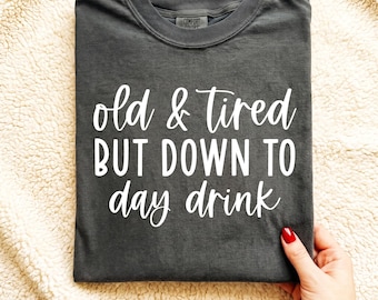 Oud en moe, maar nuchter drankje SVG, dag drankje gelovige Svg, drinken Shirt Svg, dag drinken Svg, dag drinken Svg, Summer Vibes Svg