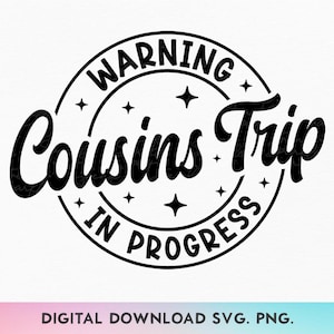 Aviso: Viagem de Primos em Andamento SVG, Camiseta de Viagem de Primos SVG, Férias SVG, Fim de Semana de Primos SVG, Viagem em Família SVG, Reunião de Família SVG