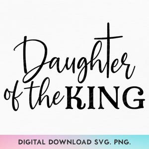Hija del Rey SVG, PNG cristiano, Jesús SVG, Versículo bíblico SVG, Cita de fe SVG, Religioso SVG, Camiseta cristiana SVG, SVG inspirador