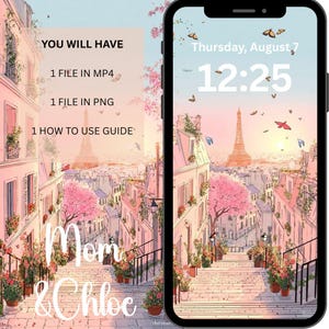 May include: A smartphone displays a digital wallpaper featuring a Parisian street scene with the Eiffel Tower, pink flowers, and the text "Mom & Chloe." The screen shows the date and time. Additional text indicates the digital product includes MP4, PNG files, and a guide.