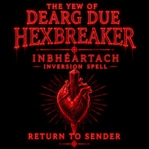 Peut inclure: Un graphisme représentant un cœur anatomique rougeoyant transpercé par un pieu en bois. Le texte indique THE YEW OF DEARG DUE HEXBREAKER INBHÉARTACH INVERSION SPELL RETURN TO SENDER. L'illustration est présentée sur un fond noir uni.