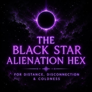May include: A digital art piece with a dark purple background featuring a glowing purple circle with starburst rays. The text "THE BLACK STAR ALIENATION HEX" is in bright purple, with the words "FOR DISTANCE, DISCONNECTION & COLDNESS" below.