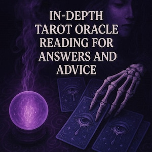 May include: An image with the text "IN-DEPTH TAROT ORACLE READING FOR ANSWERS AND ADVICE". It features a glowing purple crystal ball, tarot cards with an eye symbol, and a skeletal hand, all set against a dark background.