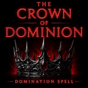 Könnte beinhalten: Eine dunkle, metallische Krone mit spitzen Zacken und eingelassenen roten Edelsteinen. Der Text THE CROWN OF DOMINION erscheint in leuchtend roten Buchstaben über der Krone, während die Worte DOMINATION SPELL in Rot darunter stehen.