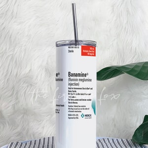 Banamine Tumbler | 20 oz Tumbler | Horse Lover Tumbler | Equestrian Tumbler | Horse Medicine Tumbler | Horse Lover Gift | Horse Tumbler