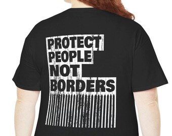 Protect People Not Borders Shirt, Protest Clothing for Human Rights Activist