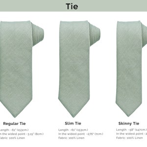 Light sage green Ties are shown and described in three sizes.
Skinny tie length 147 cm., Width: 5,5 cm. at the widest point.
Slim tie length 153 cm., Width: 7 cm. at the widest point.
Regular tie length 153 cm., Width: 8 cm. at the widest point.