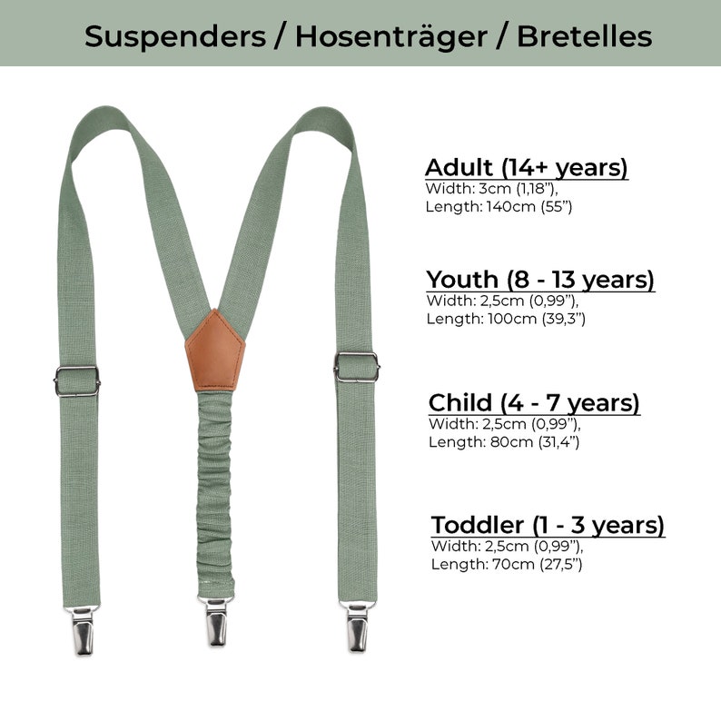 The picture shows the sizes of suspenders by age.
Toddler size: 1 - 3 years
Child size: 4 - 7 years
Youth size: 8 - 13 years
Adult size: 14+ years