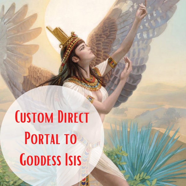 Custom Conjure Direct Portal to Goddess Isis Divine Mother Egyptian God Goddess Immortal Blessings