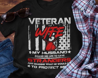 Veteran Wife Shirt, Proud Wife Of A Veteran, Gift For Veterans Day,  Army Veteran Wife, Veteran Day, 4th of July Shirt, Memorial Day Shirt