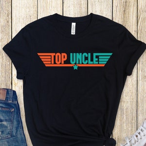 Top Uncle Shirt, Fathers Day Gift, Best Uncle T-Shirt, Cool Uncle Gift, Gift for Uncle, Funny Uncle Gift, Funny Uncle Shirt, Uncle Christmas