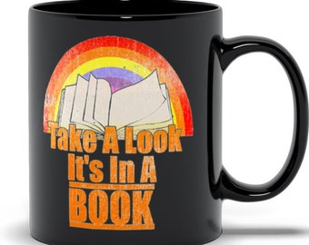 Take A Look It's In A Book Mug, Librarian Coffee Mug, Librarian Birthday, Book Lover Mug, Gift For Librarian, Reading Mug, Teacher Mug