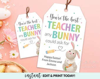 Easter Gift Tags for Teacher Printable, Easter Bunny Gift Tags Editable Template Personalized Best Teacher Gift, Easter Candy Bag Labels DIY