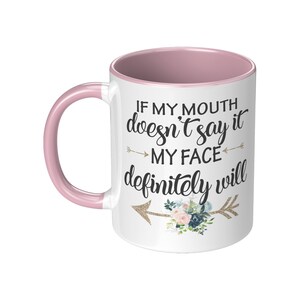 If My Mouth Doesn&#39;t Say It Mug