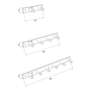May include: Three different sizes of wall mounted coat racks with 3, 4, and 5 hooks. The racks are 10 inches, 20 inches, and 30 inches long. Each hook is 3 inches long.