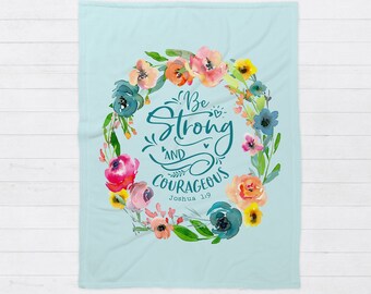 Scripture BLANKET | Joshua 1:9 | Be Strong and Courageous | Inspirational Gift |  Encouragement | Gift for Mom | Sympathy | Chemo | Prayer
