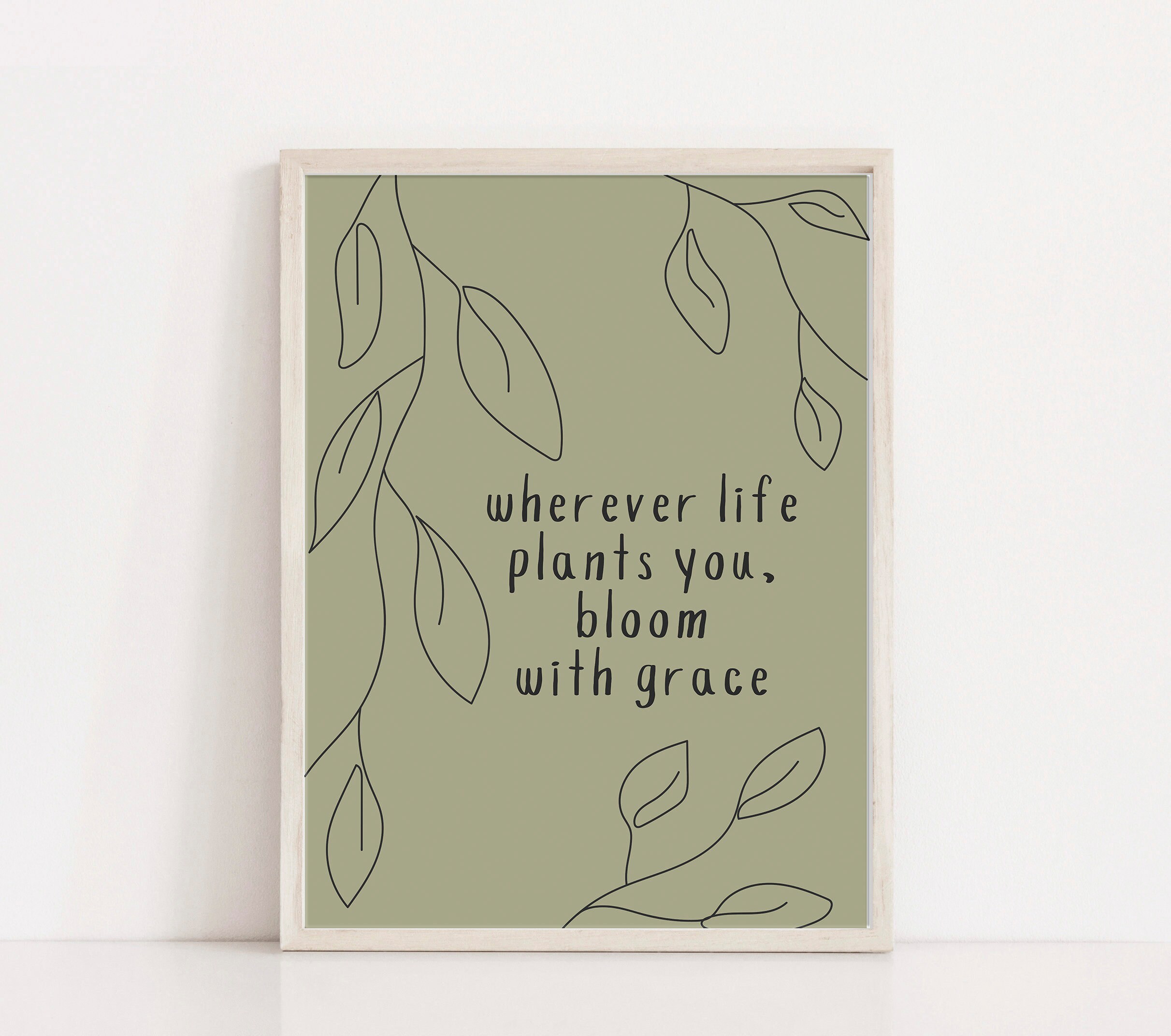Wherever Life Plants You Bloom With Grace Sage Green Print Etsy