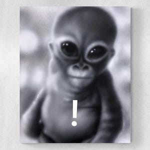May include: A black and white airbrushed painting on a rectangular canvas featuring a stylized alien creature with large dark eyes and a smooth head. A prominent white exclamation point symbol is centered on the lower portion of the figure.