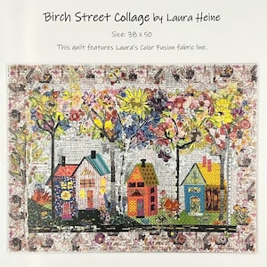 Peut inclure: Collage de tissu "Birch Street Collage" de Laura Heine, mesurant 96,5 x 127 cm. L'œuvre présente des maisons colorées sous des arbres avec un feuillage floral vibrant. La courtepointe utilise la gamme de tissus Color Fusion de Laura.
