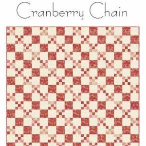 May include: A quilt pattern titled "Cranberry Chain" with a red and white checkered design. The pattern includes multiple quilt sizes and the cover quilt is approximately 96 inches by 96 inches.