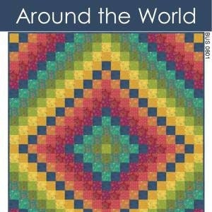 Busy Hands Quilts Around the World Quilt Pattern (4 Size Variations Per Pattern)
