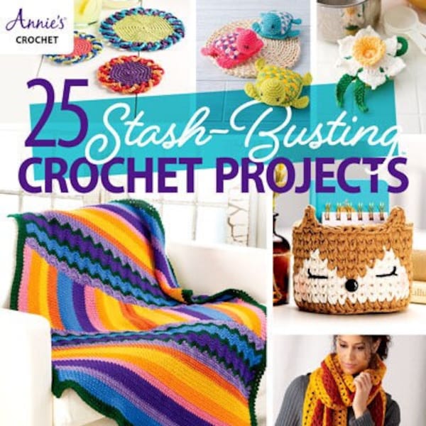 Annie's Crochet 25 Stash-Busting Crochet Projects Pattern Book (25 Projects Per Pattern Book)