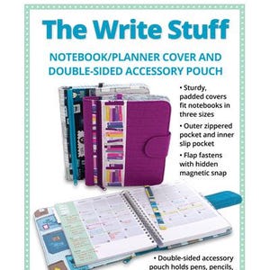 May include: Image of a notebook/planner cover and double-sided accessory pouch. The image shows a purple notebook with a flap and magnetic snap, and a blue notebook with a double-sided accessory pouch. The text "The Write Stuff" is at the top.
