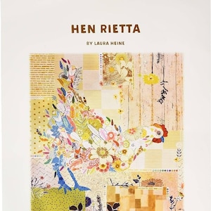Puede incluir: Una ilustración colorida de una gallina con un patrón floral. La gallina está rodeada de un mosaico de diferentes patrones y texturas. El texto "HEN RIETTA BY LAURA HEINE" está en la parte superior de la imagen. El texto "FIBERWORKS 3213 HENESTA DRIVE BILLINGS MT 59102 406-656-6663 FIBERWORKS-HEINE.COM" está en la parte inferior de la imagen.