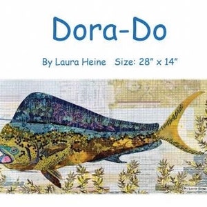 May include: A colorful, detailed illustration of a mahi-mahi fish swimming in a turquoise and blue ocean. The fish is surrounded by coral and seaweed. The title "Dora-Do" and the text "By Laura Heine Size: 28" x 14" are printed at the top of the image.