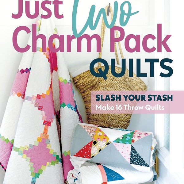 Cheryl Brickey’s Just Two Charm Pack Quilts: Slash Your Stash Book Pattern (16 Patterns Per Book)