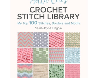 Biblioteca de puntos de ganchillo de Bella Coco: Los 100 mejores puntos, bordes y motivos (Tapa blanda)