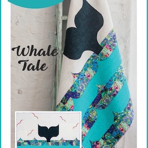 Sew Kind of Wonderful Whale Tale Quilt Pattern Finished size 63”x55”