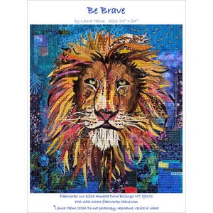 Peut inclure: Un patchwork coloré représentant un visage de lion sur un fond bleu. La courtepointe est intitulée "Be Brave" et mesure 24 pouces sur 24 pouces. Le nom de l'artiste et ses coordonnées figurent en bas de l'image.
