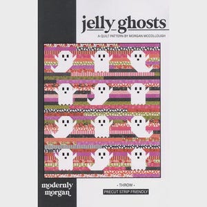 May include: A quilt pattern titled Jelly Ghosts by Morgan McCollough featuring a rectangular quilt design with twelve white ghost figures with black eyes and mouths arranged on a background of horizontal fabric strips in pink, black, and green.