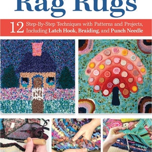 May include: A book titled "Easy, Beautiful Handmade Rag Rugs" with a red number 12 on the cover. The book features a variety of colorful rag rugs, including a house, a tree, and a braided rug. The book also includes instructions for latch hook, braiding, and punch needle techniques.