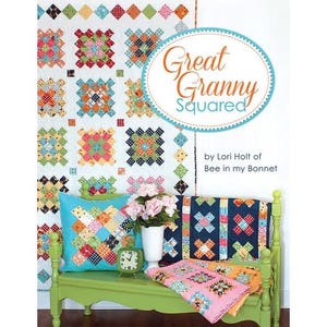 It's Sew Emma Lori Holt Bee in My Bonnet Great Granny Squared Pattern Book - A New Twist on a Traditional Block (Softcover) ISE-337