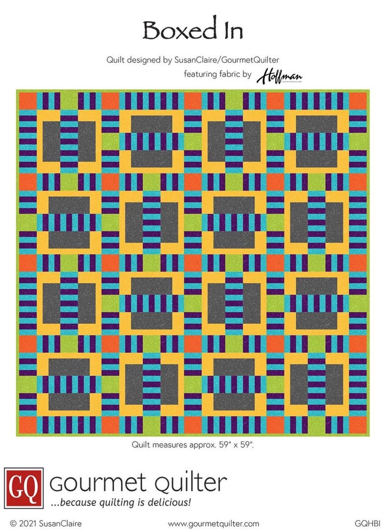 Gourmet Quilter Boxed in Quilt Pattern Finished Size: 59