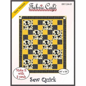 Fabric Cafe Sew Quick Quilt Pattern - Uses Only 3 Yards of Fabric Finished Size 48”x58”