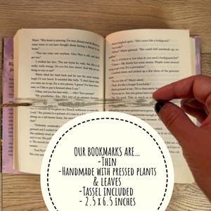 May include: Our bookmarks are thin and handmade with pressed plants and leaves. They include a tassel and measure 2.5 by 6.5 inches.