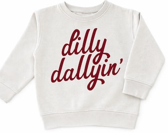 Sudadera Dilly Dallyin' / Sudadera divertida de otoño para niños / Sudadera moderna para niños pequeños / Sudadera popular para niños de ropa sureña