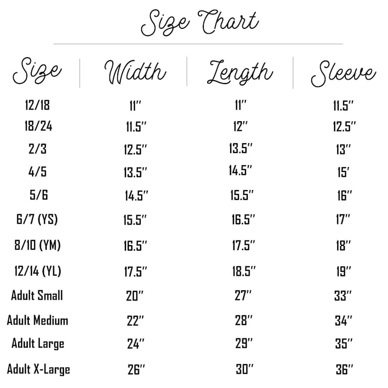 May include: A size chart with measurements for clothing, including width, length, and sleeve dimensions in inches. Sizes range from 12/18 months to adult X-Large. The chart is displayed in a clear, easy-to-read format with black text on a white background.