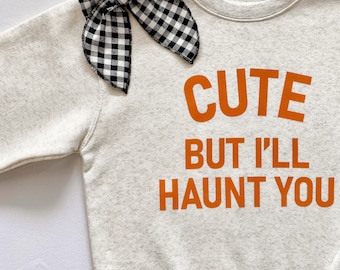 Kids Halloween Sweatshirt, Cute but I'll Haunt You, Funny Fall Sweatshirt, Pumpkin Patch