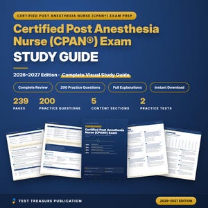 May include: A Certified Post Anesthesia Nurse (CPAN) Exam Study Guide for 2026-2027. The blue and gold graphic displays 239 pages, 200 practice questions, 5 content sections, and 2 practice tests, featuring multiple sample pages of text.