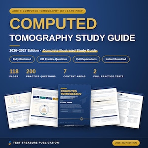 May include: A 2026-2027 edition ARRT Computed Tomography study guide with 118 pages, 200 practice questions, 7 content areas, and 2 full practice tests. The blue cover features gold text and displays sample pages with diagrams and explanations.