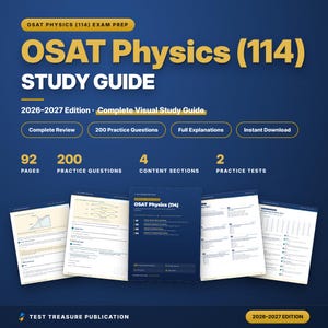 Puede incluir: Una guía de estudio digital para el examen OSAT Physics (114), edición 2026-2027. La portada azul tiene texto amarillo, 92 páginas, 200 preguntas de práctica, 4 secciones de contenido y 2 exámenes. Incluye páginas con diagramas y texto.